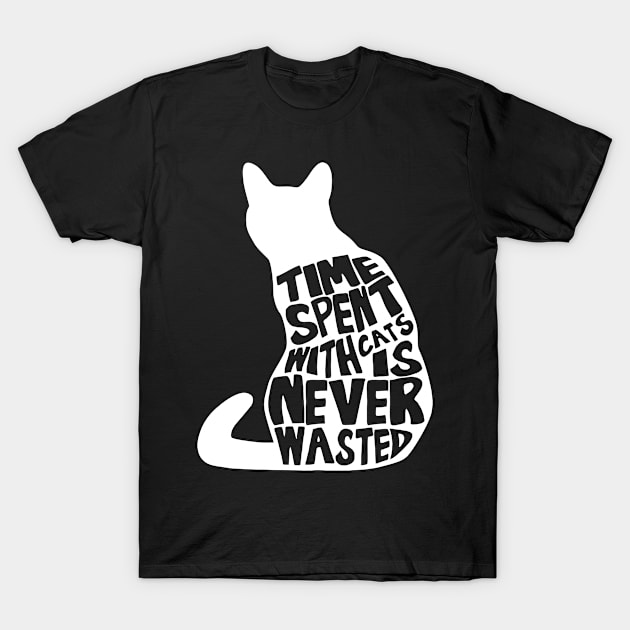 Time Spent With Cats is Never Wasted T-Shirt by Cutepitas